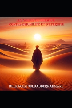 Paperback Les Voiles de Derwich: Contes d'Humilité et d'Éternité [French] Book
