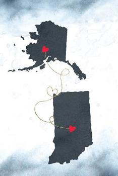 Alaska & Indiana: Long Distance Out of State Notebook - Blank Lines