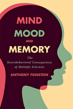 Hardcover Mind, Mood, and Memory: The Neurobehavioral Consequences of Multiple Sclerosis Book