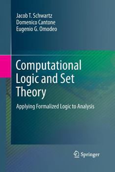 Paperback Computational Logic and Set Theory: Applying Formalized Logic to Analysis Book