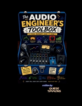 Paperback The Audio Engineer's Toolbox: A Comic Book Guide to Sound for Beginners Book