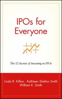 Hardcover IPOs for Everyone: The 12 Secrets of Investing in IPOs Book