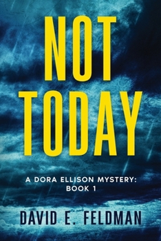 Not Today - A Dora's Rage Mystery - Book #1 of the Dora Ellison