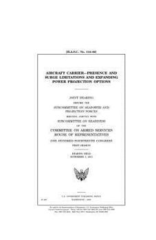 Paperback Aircraft carrier: presence and surge limitations and expanding power projection options Book