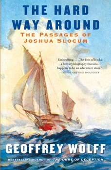 Paperback The Hard Way Around: The Passages of Joshua Slocum Book