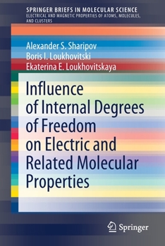 Paperback Influence of Internal Degrees of Freedom on Electric and Related Molecular Properties Book