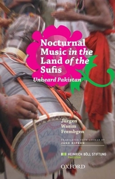 Hardcover Nocturnal Music in the Land of the Sufis: The Unheard Pakistan Book