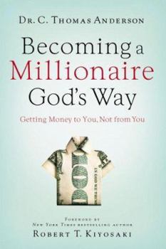 Paperback Becoming a Millionaire God's Way: Getting Money to You, Not from You Book
