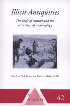 Paperback Illicit Antiquities: The Theft of Culture and the Extinction of Archaeology Book