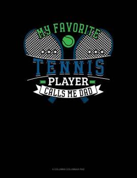 Paperback My Favorite Tennis Player Calls Me Dad: 6 Columns Columnar Pad Book