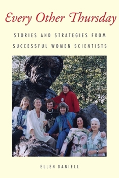 Hardcover Every Other Thursday: Stories and Strategies from Successful Women Scientists Book