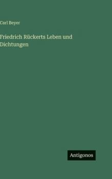 Friedrich Rückerts Leben und Dichtungen