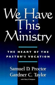 Paperback We Have This Ministry: The Heart of the Pastor's Vocation Book