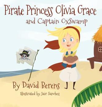 Hardcover Pirate Princess Olivia Grace and Captain Oxswamp Book