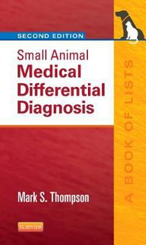 Paperback Small Animal Medical Differential Diagnosis: A Book of Lists Book