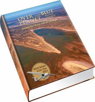 Hardcover Over the Blue Planet: Around the World with an Ultralight (English and Multilingual Edition) Book