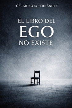 EL LIBRO DEL EGO NO EXISTE (Spanish Edition)