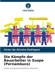 Die Kämpfe der Bauarbeiter in Suape (Pernambuco) (German Edition)