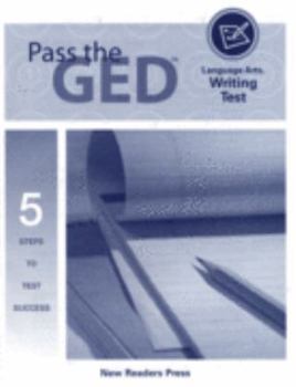 Paperback Pass the GED Language Arts, Writing Test (5 Steps to Test Success) Book