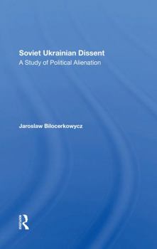 Paperback Soviet Ukrainian Dissent: A Study of Political Alienation Book