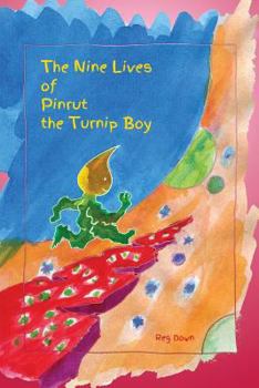 Paperback The Nine Lives of Pinrut the Turnip Boy Book