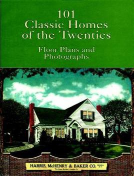 101 Classic Homes of the Twenties: Floor Plans and Photographs