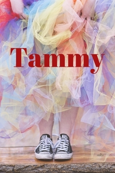 Tammy: Happy Bright Colourful Personalized Journal to write in, Positive Thoughts for Women Teens Girls gifts holidays