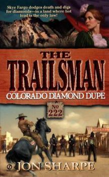 Trailsman 222: Colorado Diamond Dupe - Book #222 of the Trailsman