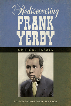 Hardcover Rediscovering Frank Yerby: Critical Essays Book