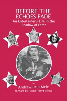 Hardcover Before the Echoes Fade: An Entertainers Life in the Shadow of Fame Book