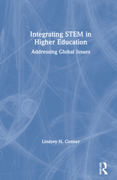 Hardcover Integrating STEM in Higher Education: Addressing Global Issues Book