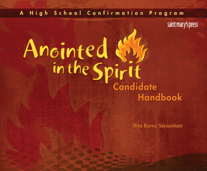 Paperback Anointed in the Spirit Candidate Handbook (Hs): A High School Confirmation Program Book