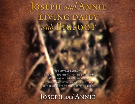 Paperback Joseph and Annie living daily with Bigfoot Book