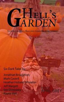 Paperback Hell's Garden: : Bad, Mad and Ghostly Gardeners Book