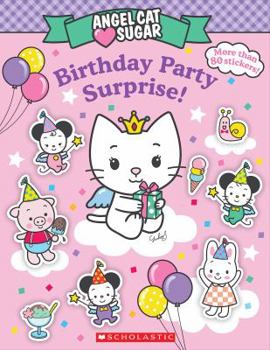 Paperback Angel Cat Sugar: Birthday Party Surprise! Book