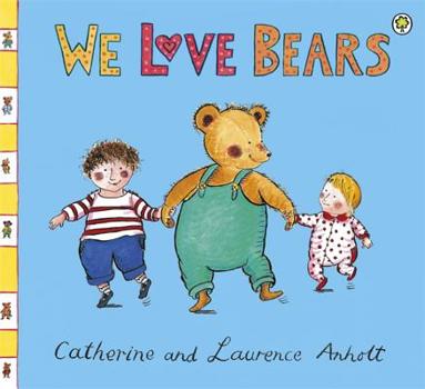 Paperback We Love Bears (Babies Love Books) Book