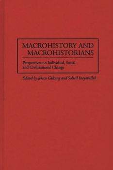 Hardcover Macrohistory and Macrohistorians: Perspectives on Individual, Social, and Civilizational Change Book