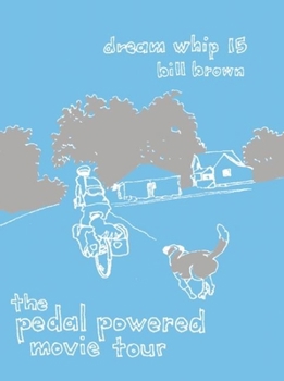 Paperback Dream Whip #15: The Pedal-Powered Movie Tour Book