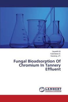 Paperback Fungal Bioadsorption of Chromium in Tannery Effluent Book