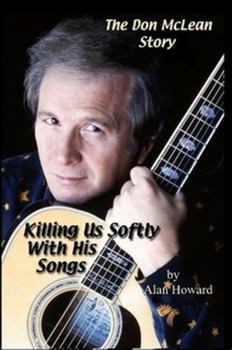 Paperback The Don McLean Story: Killing Us Softly With His Songs Book