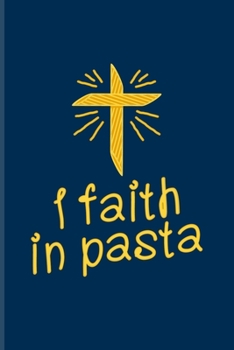 Paperback I Faith In Pasta: Italian Pasta Noodles Undated Planner - Weekly & Monthly No Year Pocket Calendar - Medium 6x9 Softcover - For Pasta It Book