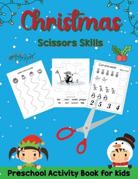 Paperback Christmas Scissors Skills Preschool Activity Book for Kids: Cut and Paste Activity Book for Boys and Girls Book