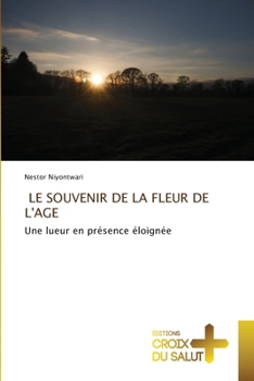 Paperback Le Souvenir de la Fleur de l'Age [French] Book