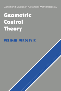 Geometric Control Theory - Book #52 of the Cambridge Studies in Advanced Mathematics