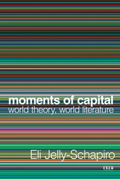 Paperback Moments of Capital: World Theory, World Literature Book