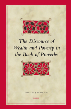Hardcover The Discourse of Wealth and Poverty in the Book of Proverbs Book