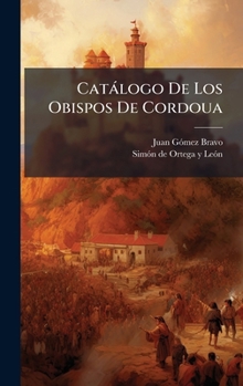 Hardcover Catàlogo De Los Obispos De Cordoua [Spanish] Book