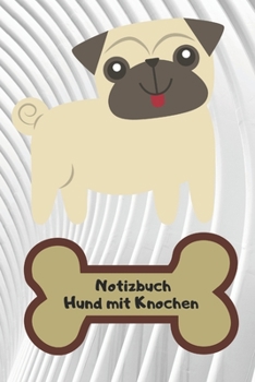 Notizbuch Hund mit Knochen (German Edition)