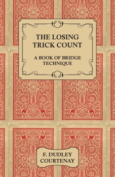 Paperback The Losing Trick Count - A Book of Bridge Technique Book