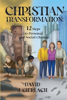 Paperback Christian Transformation: 12 Steps to Personal and Social Change Book